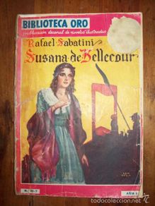 Libri antichi: SABATINI, Rafael. Susana de Bellecour = (the Trampling of the Lilies). (Biblioteca Oro)
